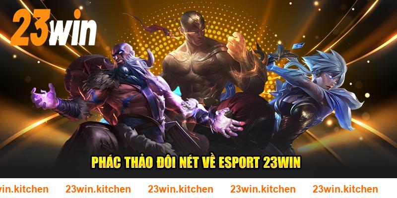 Phác thảo đôi nét về Esport 23WIN